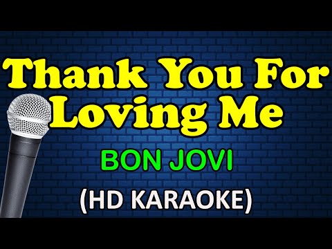 THANK YOU FOR LOVING ME - Bon Jovi (HD Karaoke)