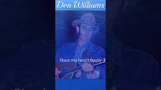 Part 1💘Steal My Heart Away💘Don Williams #shorts @Chantertracks #donwilliamssongs