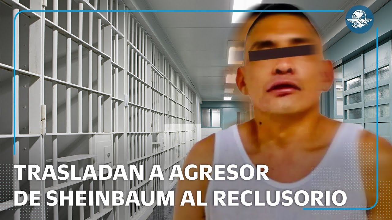 Uriel, agresor de Sheinbaum, es trasladado al Reclusorio Norte