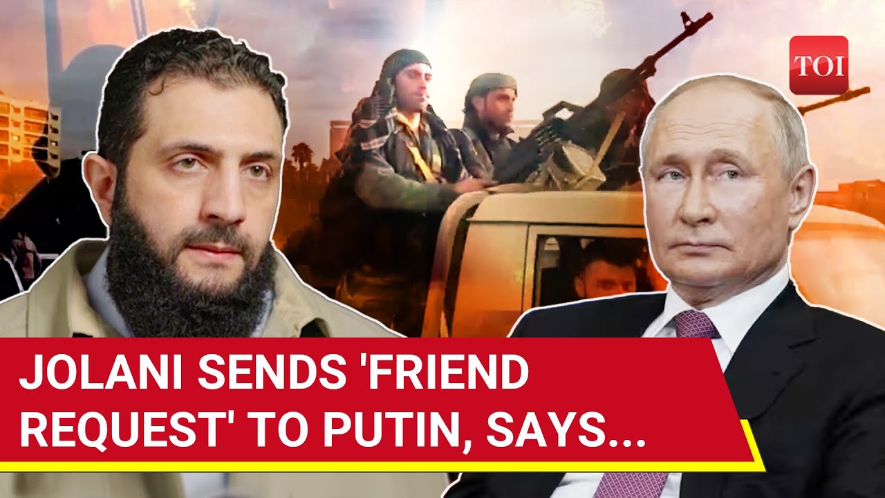 Putin Gets 'Friend Request' From Syria's Jolani; 'Want Russian Military Presence...'