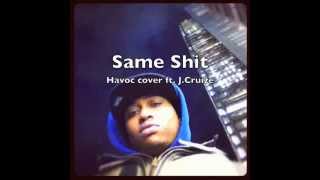 Same shit (Havoc Cover ft. J.Cruize)