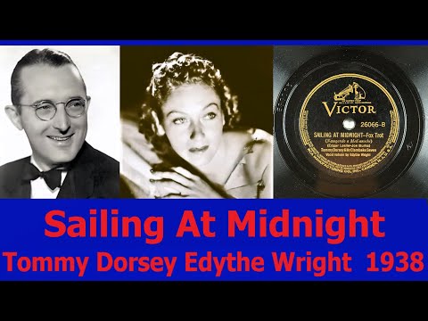 Sailing At Midnight - Tommy Dorsey - Edythe Wright - 1938