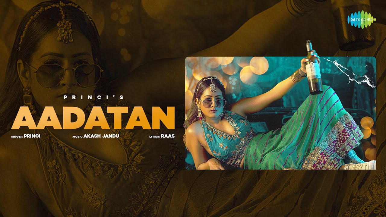 Aadatan Lyrics | Princi