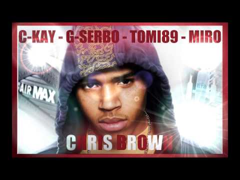 C-Kay, G-Serbo, Tomi89, Miro - Chris Brown