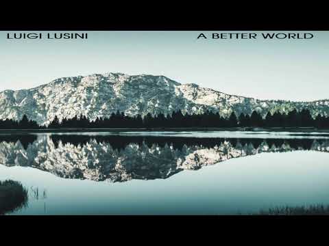 Luigi Lusini "A better World"