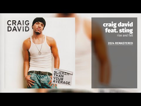 Craig David feat. Sting - Rise And Fall (2024 Remastered)
