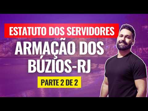 Estatuto dos Servidores de Armação dos Búzios - RJ | parte 2 de 2 | focada na banca IBAM (2026)