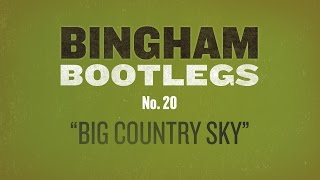 Ryan Bingham &quot;Big Country Sky&quot; Bootleg #20