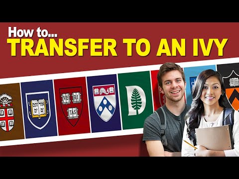 How to transfer into an Ivy League or other top university.