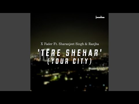 Tere Shehar (feat. Sharanjeet Singh & Ranjha)