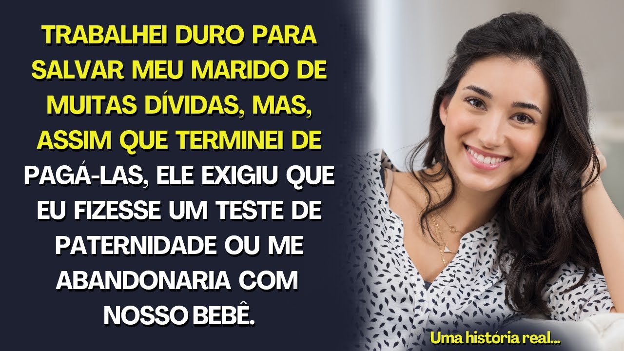 Após trabalhar duro para quitar as dívidas do meu marido, ele exigiu um teste de DNA...  #relatos