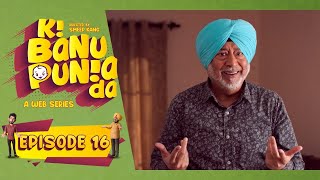 Ki Banu Punia Da | Episode - 16 | Punjabi Web Series | Jaswinder Bhalla | Babbal Rai | Smeep Kang