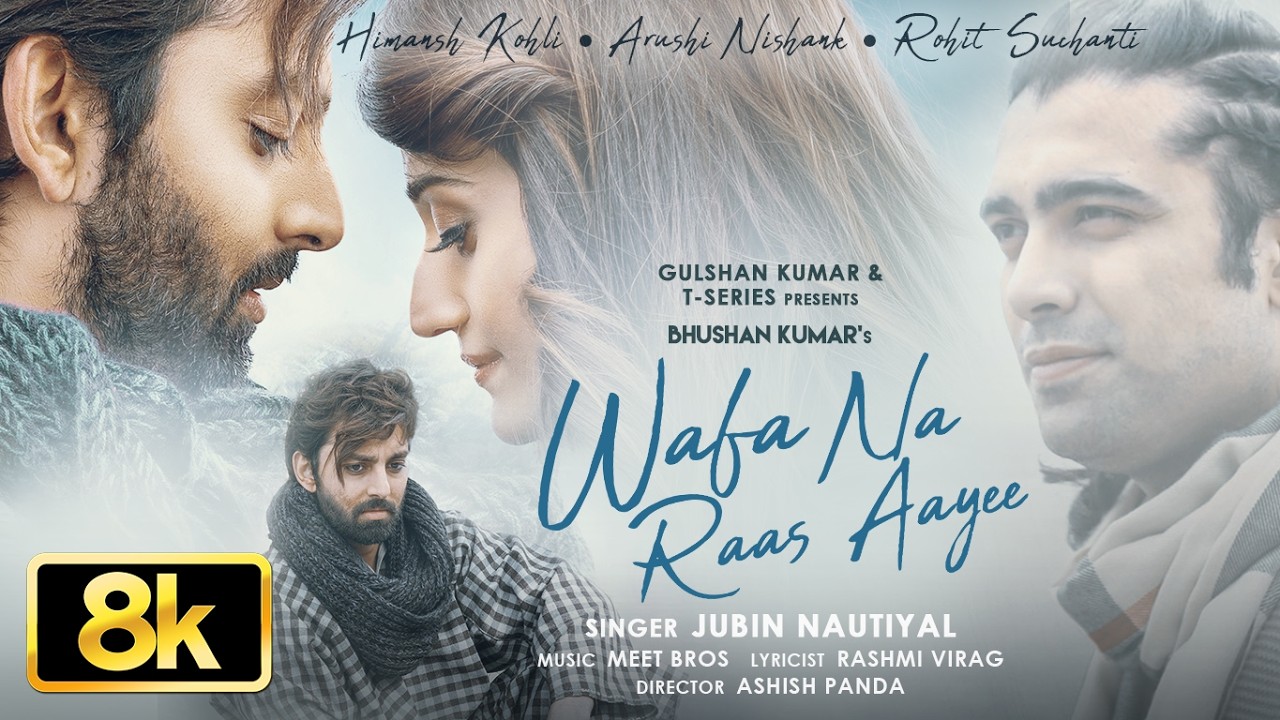 Wafa Na Raas Aayee 8K Video Song | Jubin Nautiyal | Himansh K, Arushi N, Meet Bros | Rashmi V