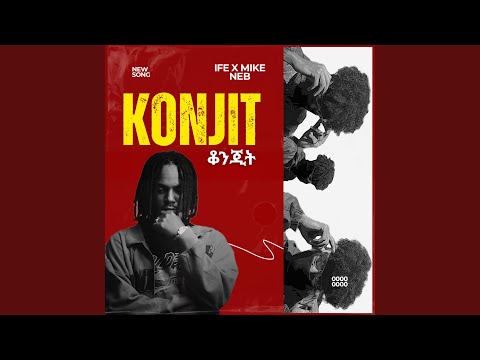 ቆንጂት (KONJIT) (feat. Ife)