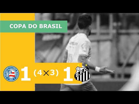 BAHIA (4) 1 X 1 (3) SANTOS - COPA DO BRASIL 2023;  GOLS DO TEMPO NORMAL