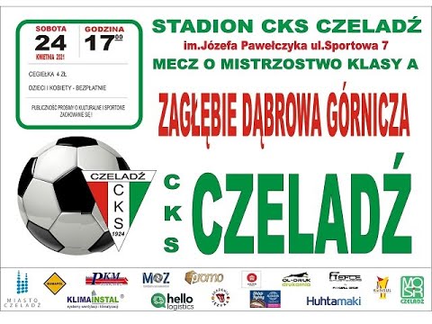 2021.04.24 CKS Czeladź - Zagłębie Dąbrowa Górnicza