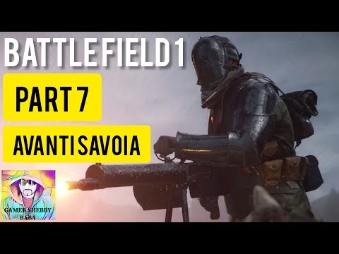 Battlefield 1 Walkthrough Gameplay Part 7 | Avanti Savoia | Xbox one | No commentary | Bf1