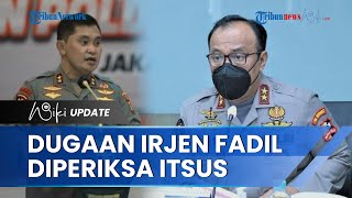 Sempat Berikan Arahan Tegas soal Kasus Brigadir J, Beredar Kabar Irjen Fadil Imran Diperiksa Itsus
