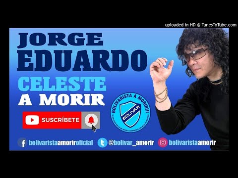 CLUB BOLÍVAR | JORGE EDUARDO - CELESTE A MORIR