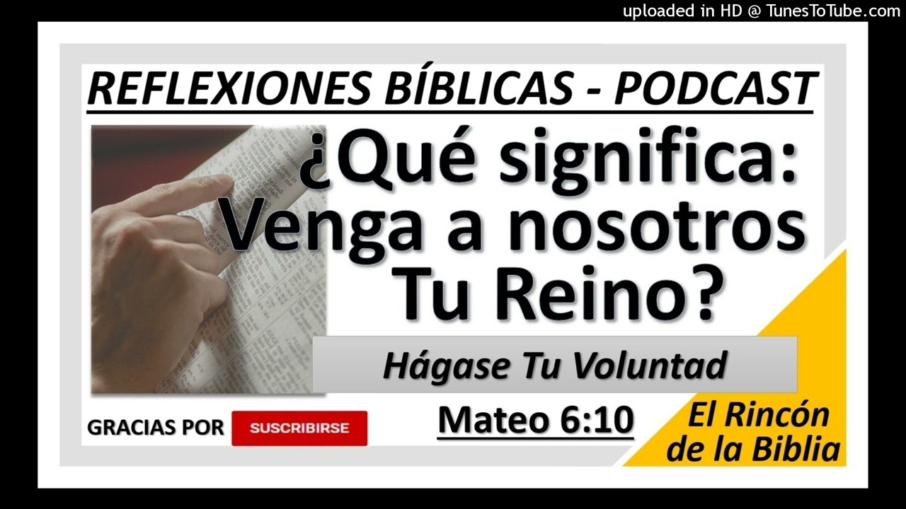 ¿Qué significa: Venga Tu reino hágase Tu voluntad? - Podcast