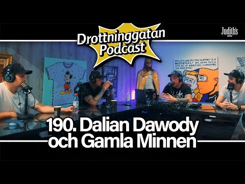 Dalian Dawody & Gamla Minnen - Drottninggatan Podcast #190