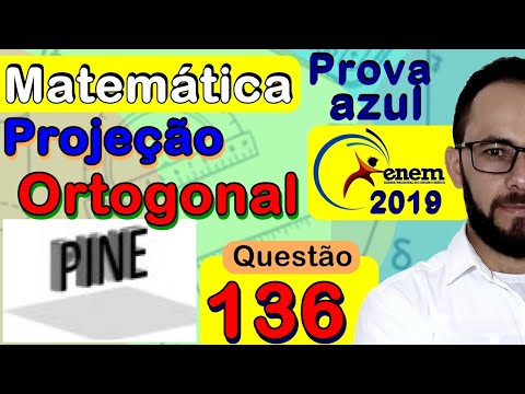 Enem 2019 | Questão 136 | PINE - PROJEÇÃO ORTOGONAL (prova azul de matemática)