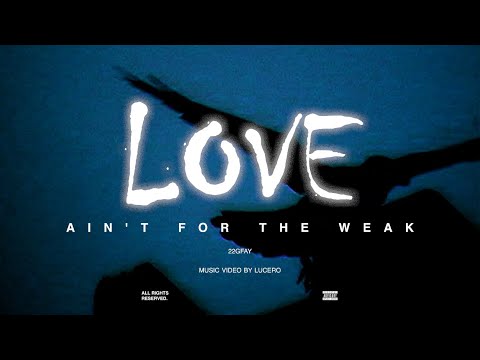 Fay - Love Ain't For The Weak (Shot by @LVVCERO )