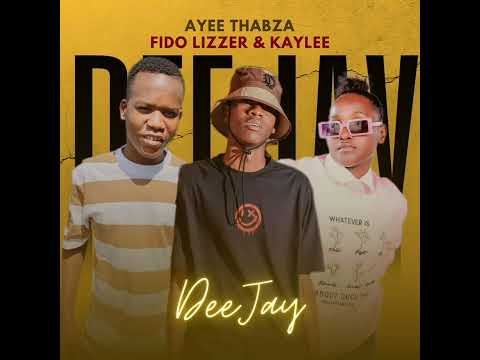 Deejay Hit Ayee Thabza x FidoLizzer Ft Kaylee