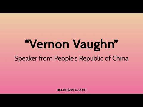 Pronounce "Vernon Vaughn" - Chinese accent vs. native U.S.