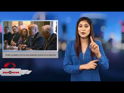 Trump slammed for vulgar remarks during DACA meeting (ASL - 1.11.18)