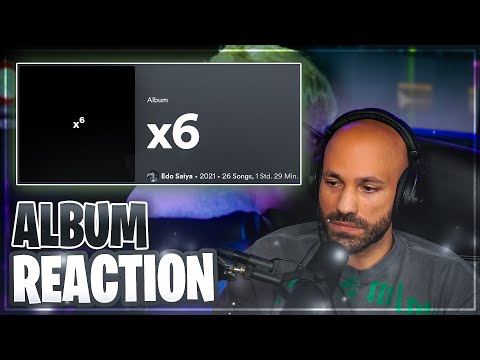 2Bough Album Reaction: Edo Saiya - X6 (2021)