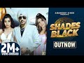 Shades Black (Official Music Video) Amandeep Singh Feat. Sneha Sachdeva | Apurva Mittal | Shobayy