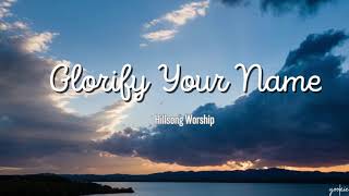 Glorify Your Name -Hillsong Worship (Lyrics)