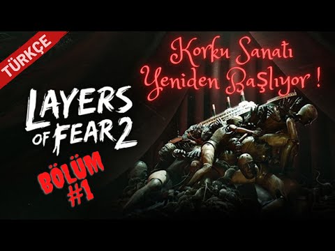 LAYERS of FEAR 2 | Korku Sanatı Yeniden Başlıyor | Türkçe #Bölüm1