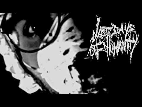LAST DAYS OF HUMANITY // IN ADVANCED HAEMORRHAGING CONDITIONS [MUSIC VIDEO]