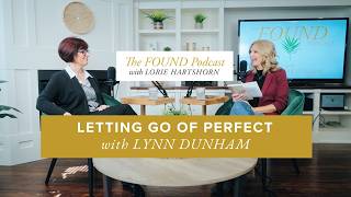 Ep. 59 | Letting Go of Perfect with Lynn Dunham | A Mother’s Journey Through Autism and Grace