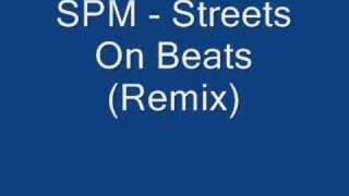 SPM - Streets On Beats (Remix)