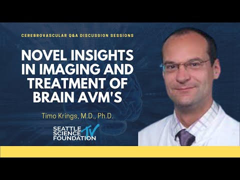 Novel Insights in Imaging and Treatment of Brain AVM’s –  Timo Krings, M.D.