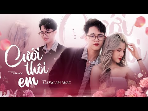 Cưới Thôi em - Thái Học | Lương âm nhạc Cover - Anh sẽ là bờ vai cho em để tựa vào