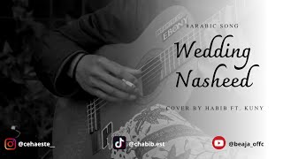 Download lagu WEDDING NASHEED || ARABIC SONG || Cover Accoustic by CEHAESTE ft. KUNY mp3