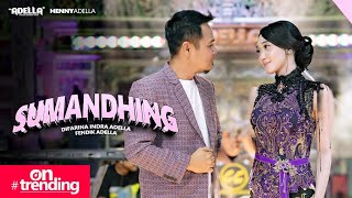 Download lagu SUMANDHING - Difarina Indra Adella Ft. Fendik Adella - OM ADELLA mp3 Download lagu SUMANDHING - Difarina Indra Adella Ft. Fendik Adella - OM ADELLA mp3