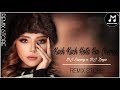 Kuch Kuch Hota Hai Remix DJ Sunny N DJ Zoya