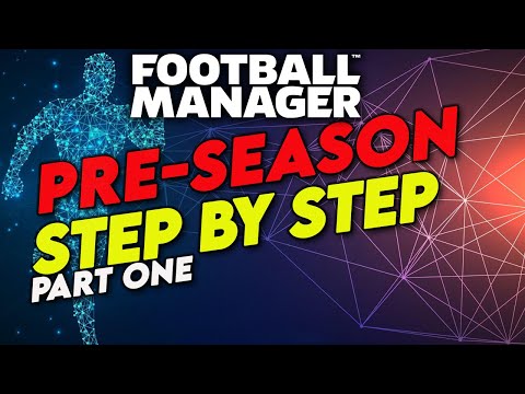 ESSENTIAL TIPS - PRE-SEASON |FOOTBALL MANAGER