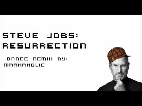 Steve Jobs: Resurrection - Dance Remix by Markaholic