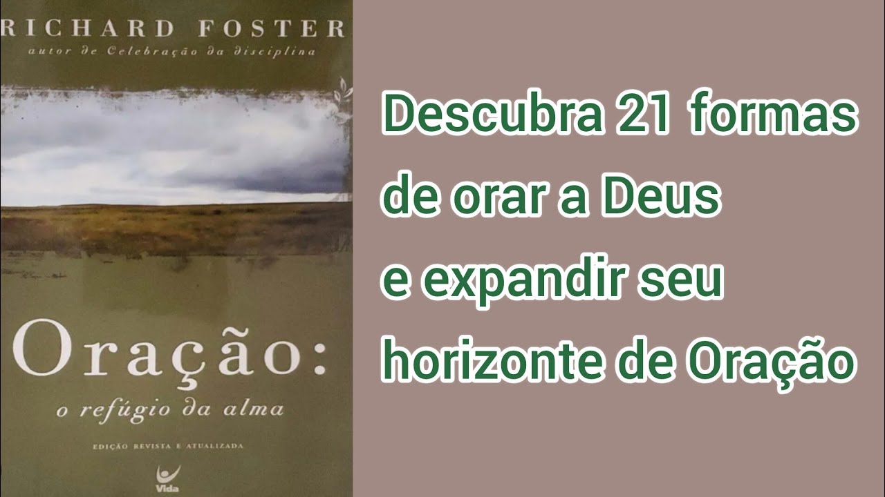 ORAÇÃO, o Refúgio da Alma - Richard Foster (Resumo do livro)