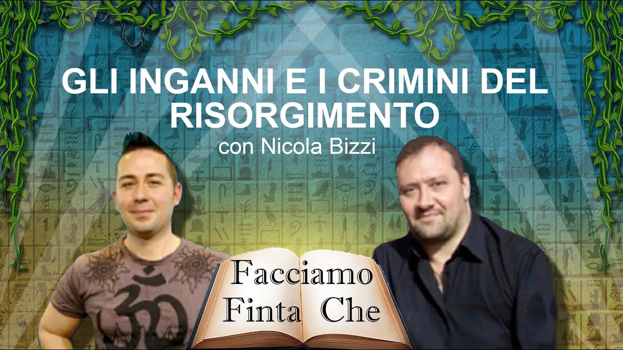 GLI INGANNI I CRIMINI DEL RISORGIMENTO con NICOLA BIZZI