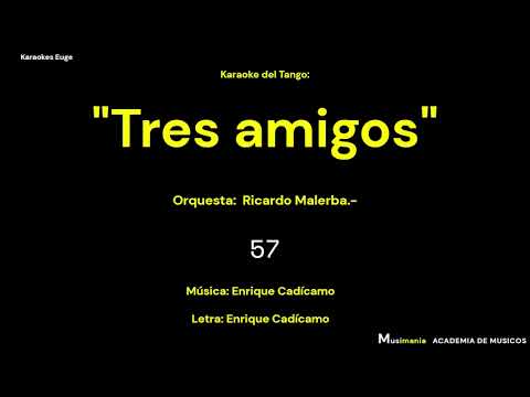 Karaoke del tango:  "Tres amigos"   para cantar (Español).-