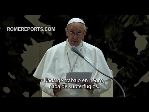 Francisco a empleados del Vaticano: Aquí nada de trabajo en negro. Dignidad.