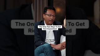 The Only Two Ways To Get Rich Guaranteed