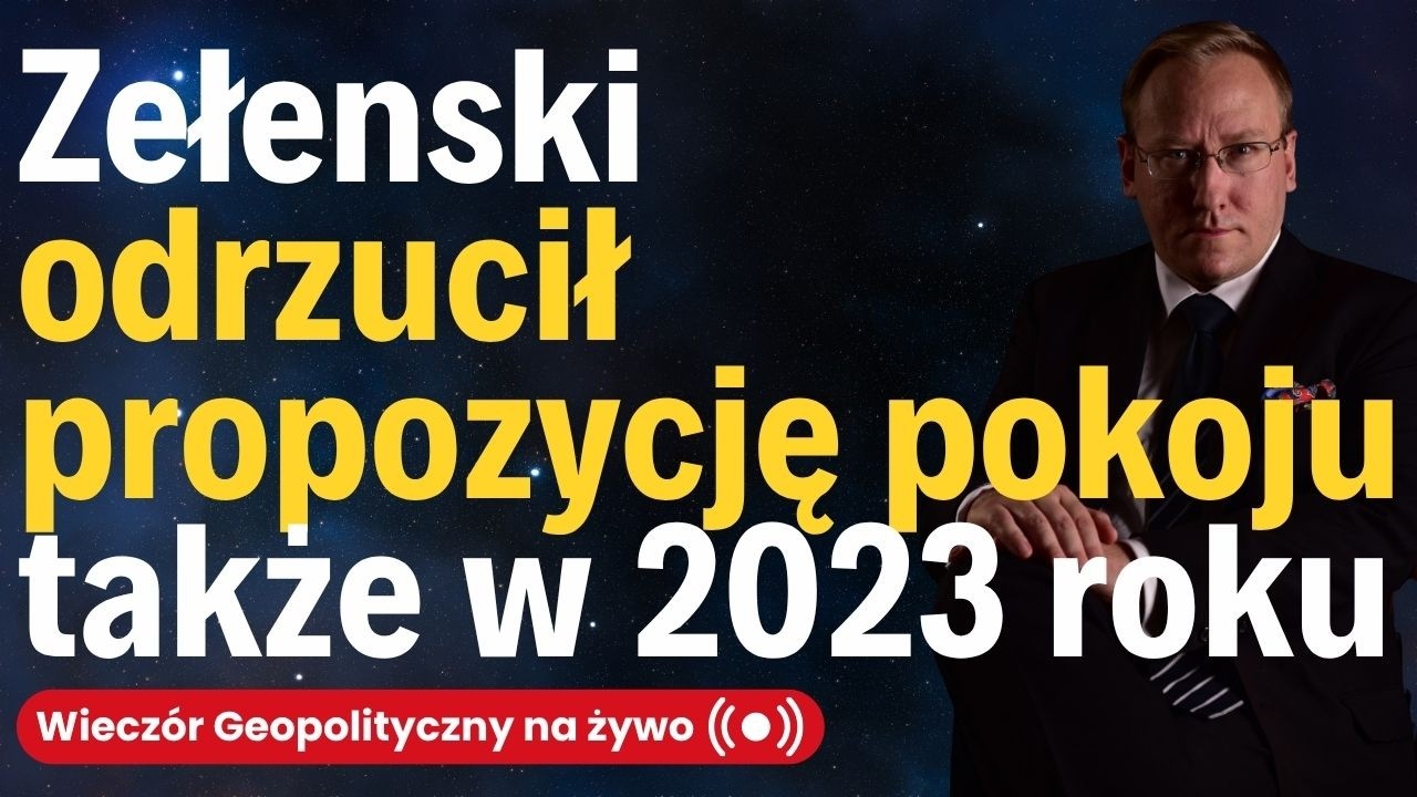 NA ŻYWO: Zełenski odrzucił propozycję pokoju także w 2023 roku